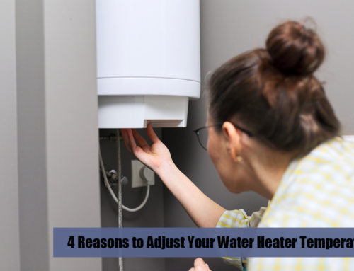 4 Reasons to Adjust Your Water Heater Temperature