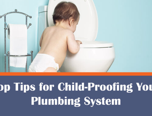Top Tips for Child-Proofing Your Plumbing System