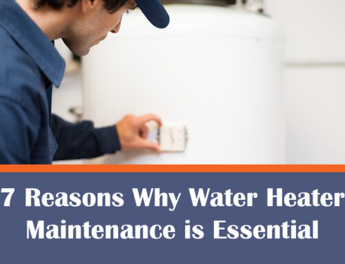 7 Reasons Why Water Heater Maintenance is Essential